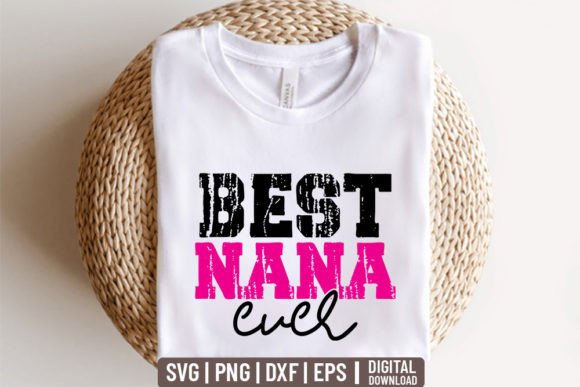 Best Nana Ever - Mother Day SVG: Graphics and Crafts