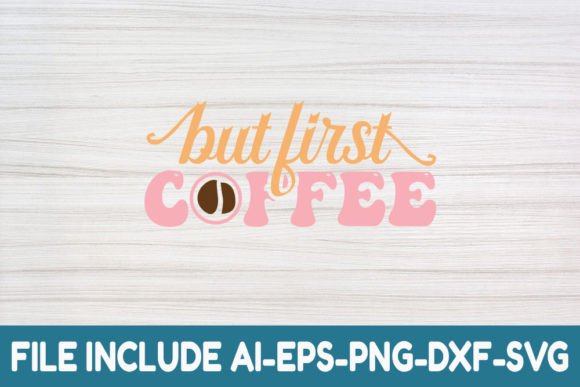 But First Coffe: Graphics and Crafts Bundle