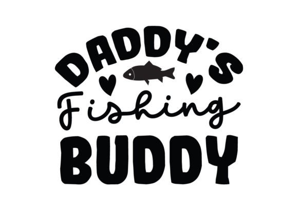 Daddy s Fishing Buddy SVG: Graphics and Crafts