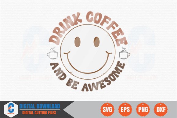 Drink Coffee and Be Awesome - SVG