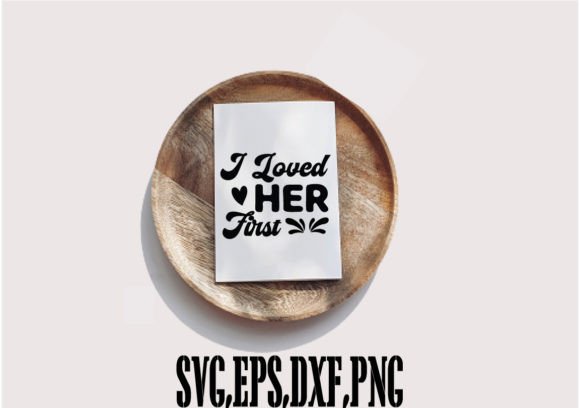 I Loved Her First SVG Graphics