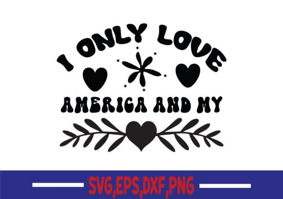 I Only Love America and My SVG