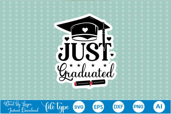 Just Graduated Sticker Design: Graphics and Crafts in One