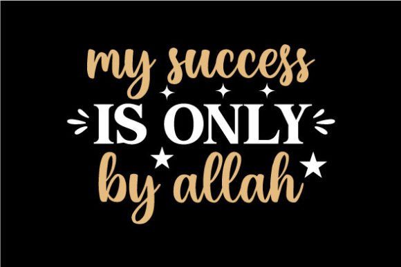 My Success is Only by Allah SVG: Graphics and Crafts for Branding