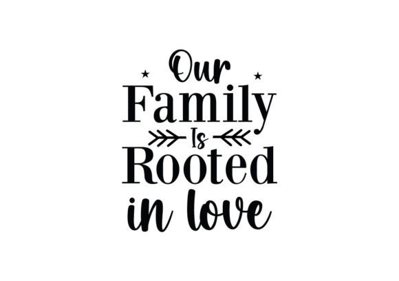 Our Family is Rooted in Love SVG