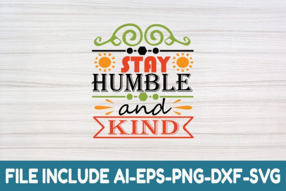 Stay Humble and Kind- Farmhouse Svg